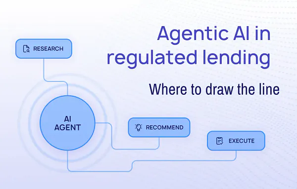 Agentic AI in regulated lending: Where to draw the line