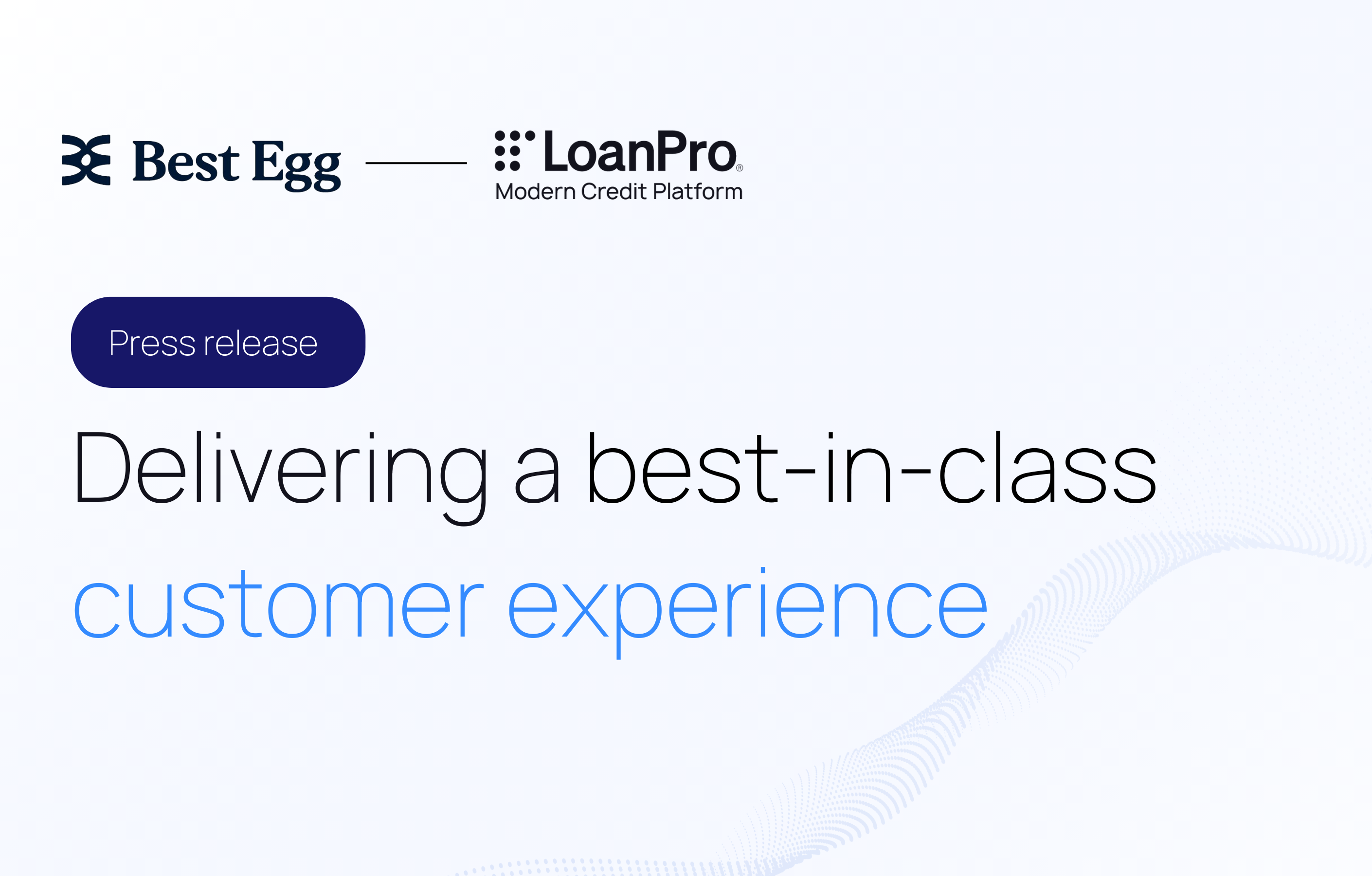 Best Egg and LoanPro Announce Milestones in Their Strategic Partnership to Enhance Lending Solutions and Customer Experience