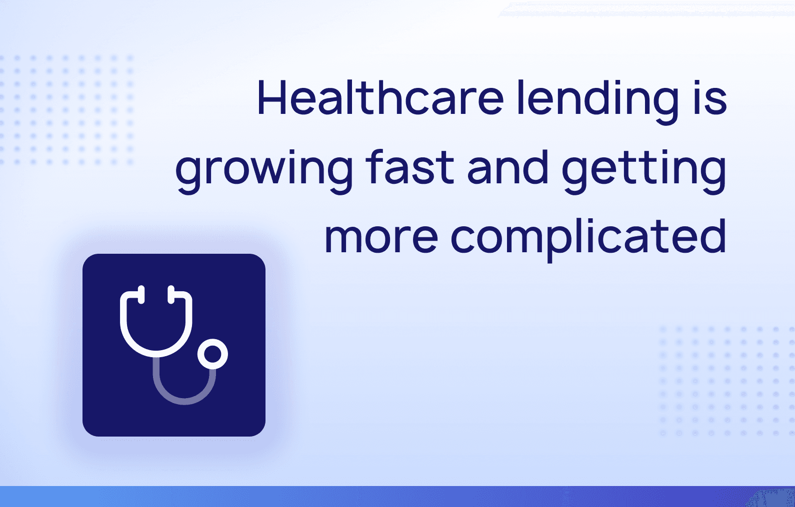The hidden complexity behind healthcare lending programs