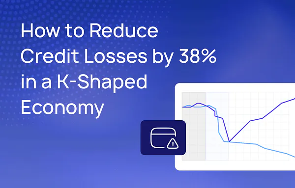 How to reduce credit losses by 38% in a K-shaped economy