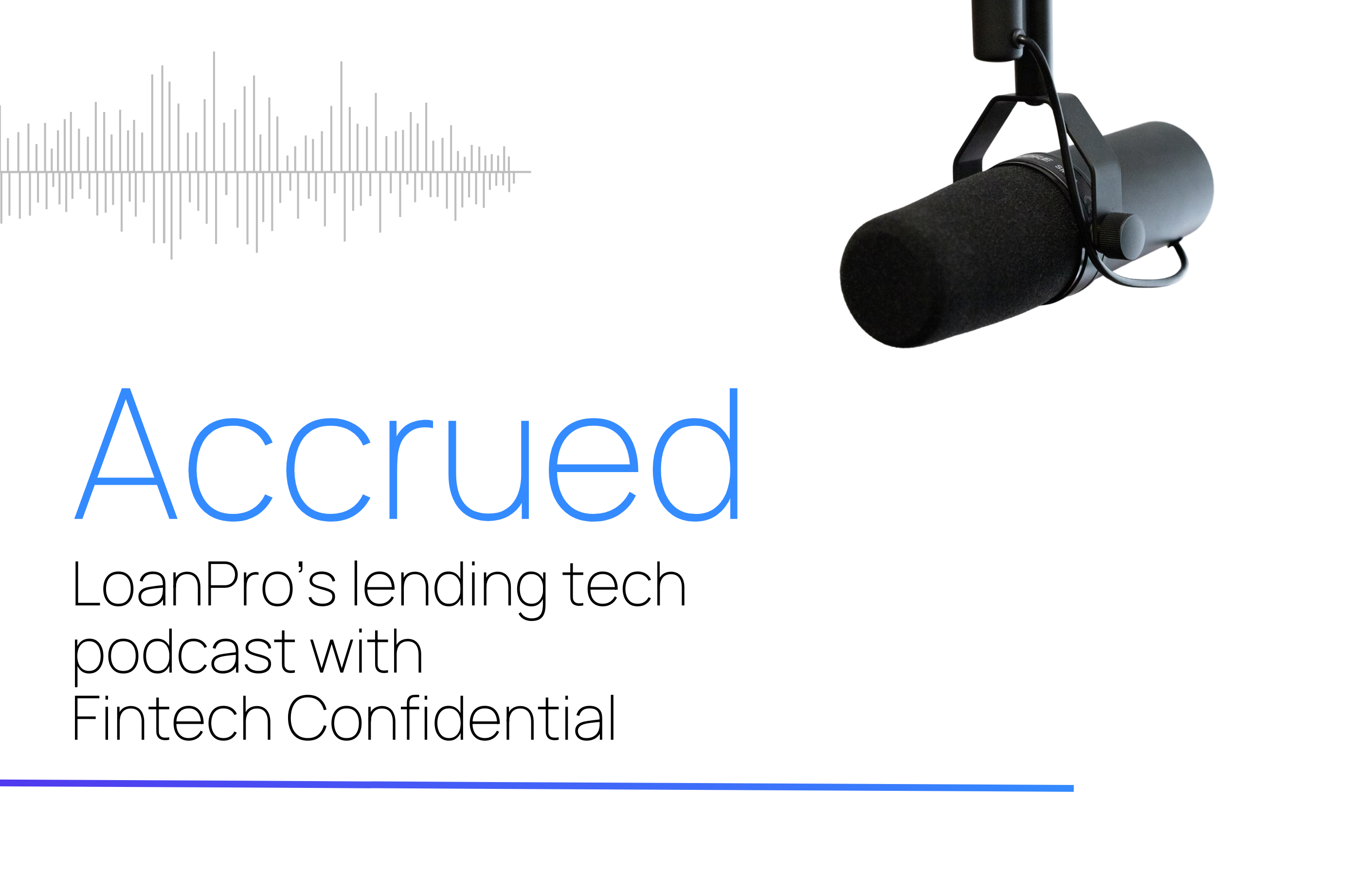 LoanPro launches lending tech podcast series with Fintech Confidential